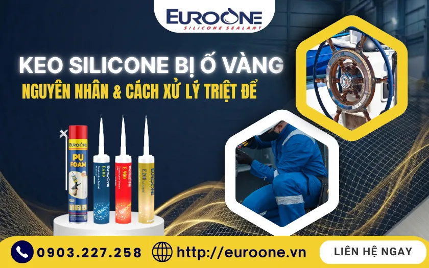 Keo Silicone bị ố vàng: Nguyên nhân & Cách xử lý triệt để